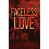 Faceless Love