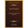 Clinical Psychiatry: A Textbook For Students And Physicians