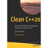 Clean C++20: Sustainable Software Development Patterns and Best Practices