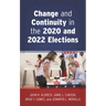 Change and Continuity in the 2020 and 2022 Elections