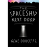 The Spaceship Next Door