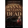 Didja' Hear? Danny Devlin's Dead: A Tommy Palmer Story