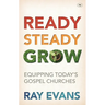 Ready Steady Grow: Equipping Today's Gospel Churches