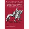 The Lycanthropy Reader: Werewolves in Western Culture