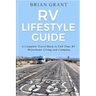 RV Lifestyle Guide: A Complete Travel Book to Full Time RV Motorhome Living and Camping