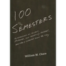 One Hundred Semesters: My Adventures as Student, Professor, and University President, and What I Learned Along the Way