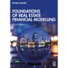 Foundations of Real Estate Financial Modelling