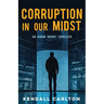 Corruption in Our Midst: An Adam Darby Thriller (Adam Darby CIA Spy Series Book 1)