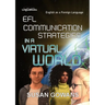 EFL Communication Strategies in a Virtual World: An exploratory study