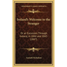 Ireland's Welcome to the Stranger: Or an Excursion Through Ireland, in 1844 and 1845 (1847)