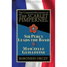 The Complete Escapades of the Scarlet Pimpernel: Volume 6-Sir Percy Leads the Band & Mam'zelle Guillotine