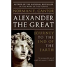Alexander the Great: Journey to the End of the Earth