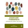 Asian Art Therapists: Navigating Art, Diversity, and Culture