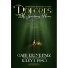Dolores: My Journey Home (Finding Myself Beyond The ACE Family)-PART ONE--(LARGE PRINT EDITION)