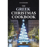 The Greek Christmas Cookbook