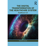 The Digital Transformation of the Healthcare System: Healthcare 5.0