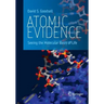 Atomic Evidence: Seeing the Molecular Basis of Life