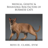 Medical, Genetic & Behavioral Risk Factors of Burmese Cats