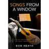 Songs from a Window: End-of-Life Stories from the Music Therapy Room