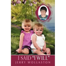 I Said I Will