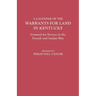 Calendar of the Warrants for Land in Kentucky. Granted for Service in the French and Indian War