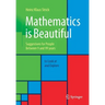 Mathematics Is Beautiful: Suggestions for People Between 9 and 99 Years to Look at and Explore