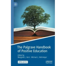 The Palgrave Handbook of Positive Education