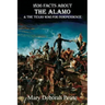 1836 Facts about the Alamo and the Texas War for Independence