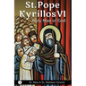 St. Pope Kyrillos VI: Holy Man of God