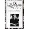 The DJ Who "Brought Down" the USSR: The Life and Legacy of Seva Novgorodsev