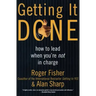 Getting It Done: How to Lead When You're Not in Charge