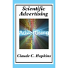 Scientific Advertising: Complete and Unabridged