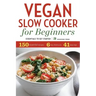 Vegan Slow Cooker for Beginners: Essentials to Get Started