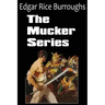 The Mucker Series; The Mucker, the Return of the Mucker, the Oakdale Affair