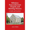 Wiltshire Nonconformist Chapels and Meeting Houses: a Guide and Gazetteer