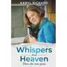 Whispers from Heaven...Then she was gone