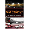 A History of East Tennessee Auto Racing: The Thrill of the Mountains