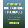 A Treasury of International Folk Dances: A Step-by-Step Guide
