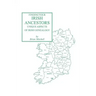 Finding Your Irish Ancestors: Unique Aspects of Irish Genealogy
