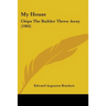 My House: Chips The Builder Threw Away (1904)