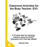 Classroom Activities for the Busy Teacher: Ev3