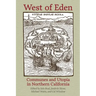 West of Eden: Communes and Utopia in Northern California