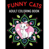 Funny Cats Adult Coloring Book: cute adult coloring books
