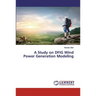 A Study on DFIG Wind Power Generation Modeling