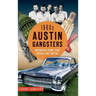 1960s Austin Gangsters: Organized Crime That Rocked the Capital