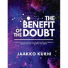 The Benefit of the Doubt: It's all about understanding how the primeval matter began to operate and grew into the Milky Way Galaxy