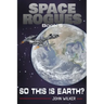 So This is Earth?