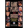 Game Plans for Success: Winning Strategies for Business and Life from 10 Top NFL Head Coaches