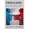 Tribalism: The Curse of 21st Century America