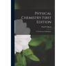 Physical Chemistry First Edition